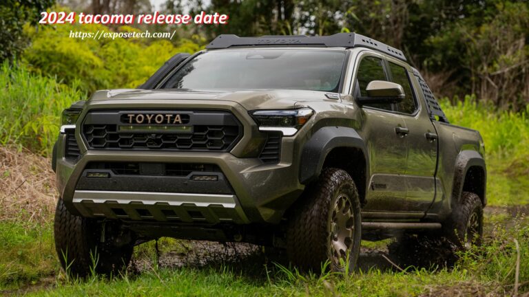 2024 tacoma release date: What to Expect and When to Expect It