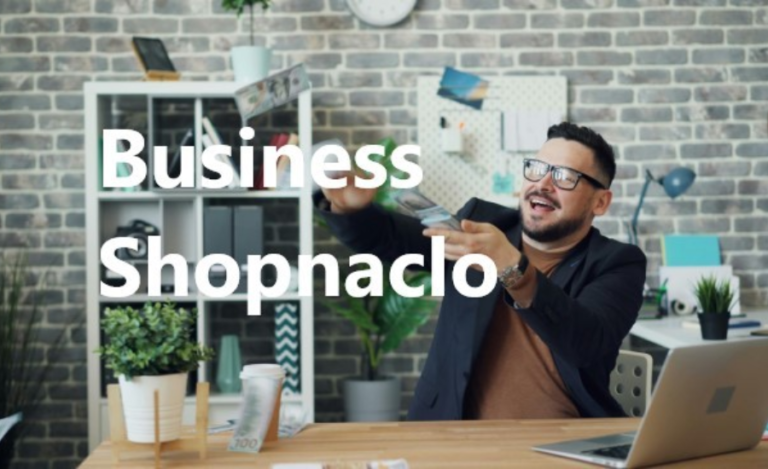 The Rise of Business shopnaclo: Revolutionizing Retail Business